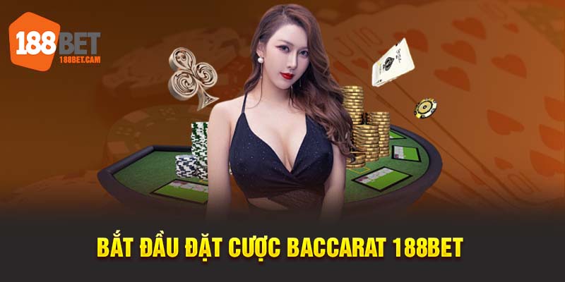 Bắt đầu đặt cược tại trò chơi Baccarat 188BET